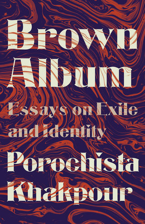 Brown Album by Porochista Khakpour