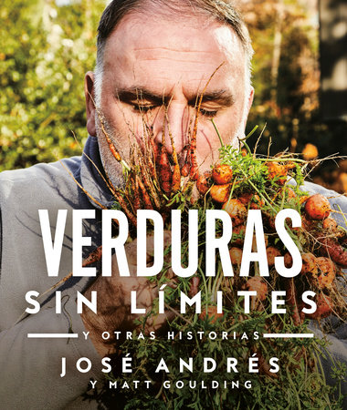 Verduras sin límites / Vegetables Unleashed by José Andrés