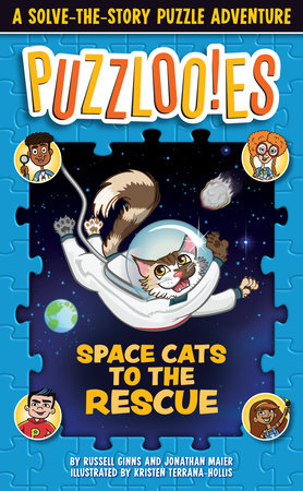 Puzzlooies! Space Cats to the Rescue by Russell Ginns and Jonathan Maier; llustrated by Kristen Terrana-Hollis; Produced by Big Yellow Taxi, Inc.
