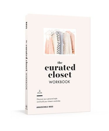 The Curated Closet Workbook by Anuschka Rees