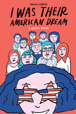 I Was Their American Dream by Malaka Gharib