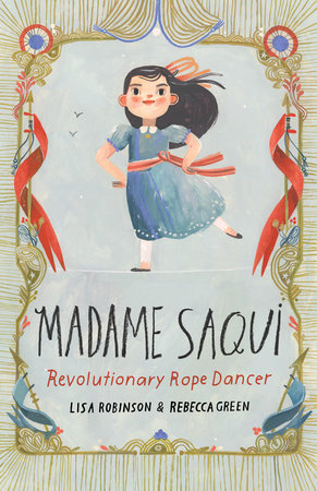 Madame Saqui by Lisa Robinson