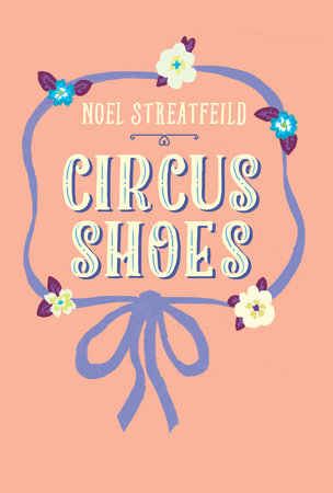 Circus Shoes by Noel Streatfeild