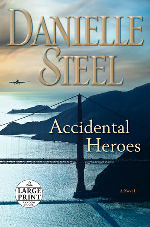 Accidental Heroes by Danielle Steel
