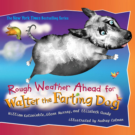 Rough Weather Ahead for Walter the Farting Dog by William Kotzwinkle