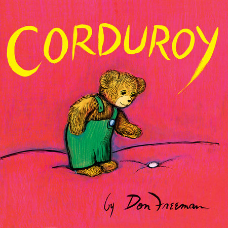 Corduroy 40th Anniversary Edition by Don Freeman
