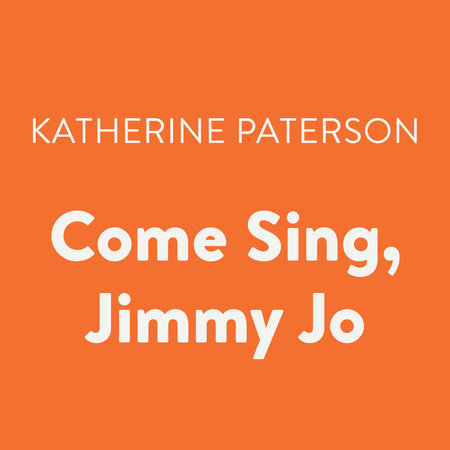 Come Sing, Jimmy Jo by Katherine Paterson