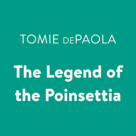 The Legend of the Poinsettia by Tomie dePaola