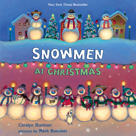 Snowmen at Christmas by Caralyn Buehner