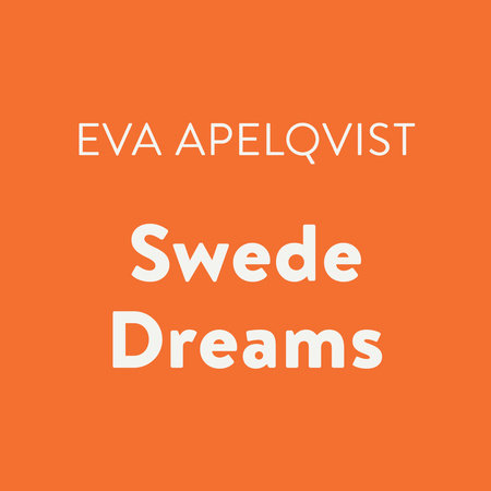 Swede Dreams by Eva Apelqvist
