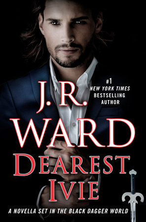 Dearest Ivie: A Novella Set in the Black Dagger World by J.R. Ward