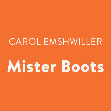Mister Boots by Carol Emshwiller