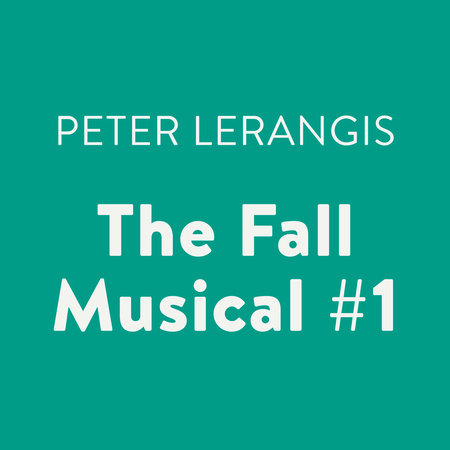 The Fall Musical #1 by Peter Lerangis