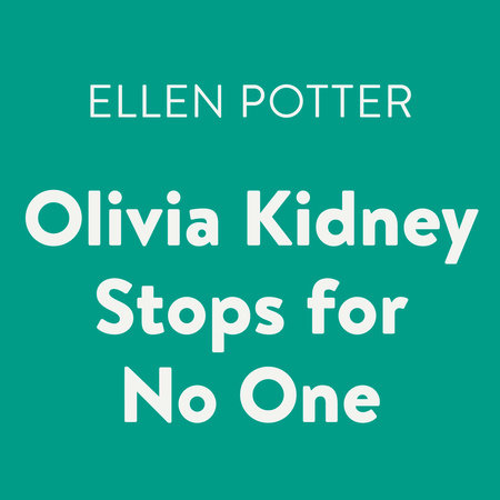 Olivia Kidney Stops for No One by Ellen Potter