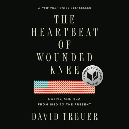 The Heartbeat of Wounded Knee by David Treuer