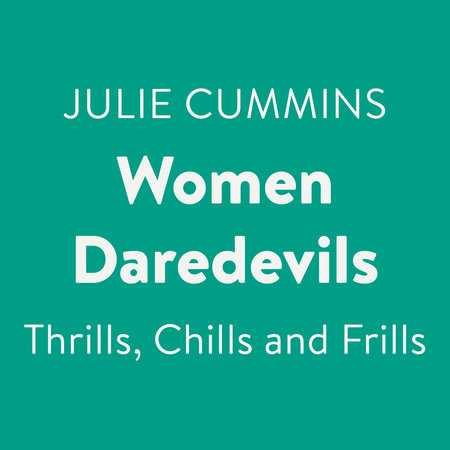 Women Daredevils by Julie Cummins