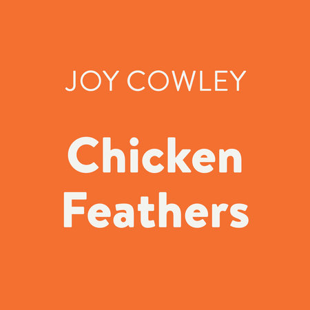Chicken Feathers by Joy Cowley