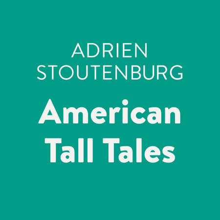 American Tall Tales by Adrien Stoutenburg
