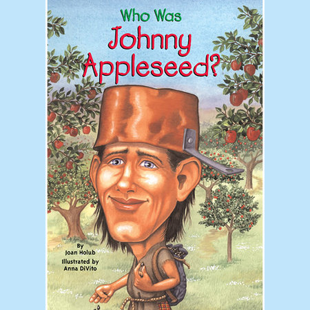 Who Was Johnny Appleseed? by Joan Holub
