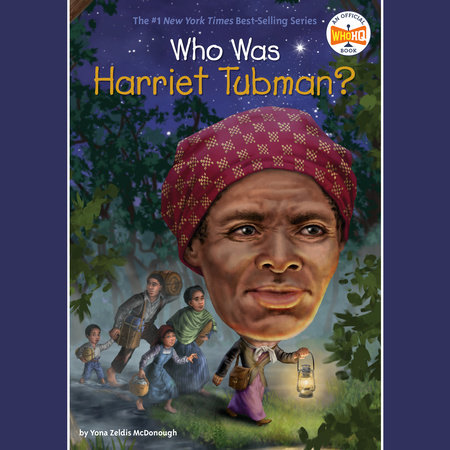 Who Was Harriet Tubman? by Yona Zeldis McDonough and Who HQ