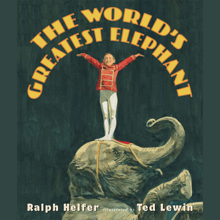The World's Greatest Elephant by Ralph Helfer