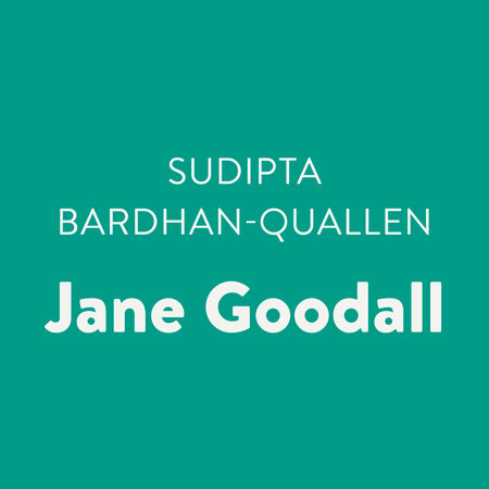 Jane Goodall by Sudipta Bardhan-Quallen