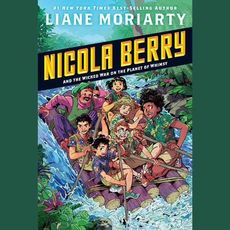 Nicola Berry and the Wicked War on the Planet of Whimsy #3 by Liane Moriarty