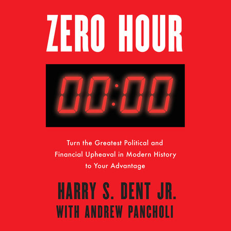 Zero Hour by Harry S. Dent, Jr., Andrew Pancholi