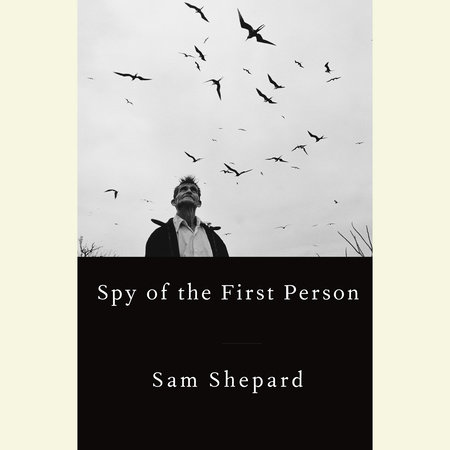 Spy of the First Person by Sam Shepard