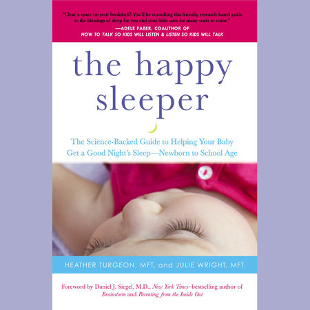 The Happy Sleeper by Heather Turgeon, MFT and Julie Wright, MFT