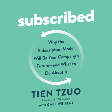 Subscribed by Tien Tzuo and Gabe Weisert