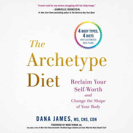 The Archetype Diet by Dana James