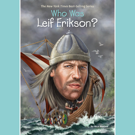 Who Was Leif Erikson? by Nico Medina and Who HQ