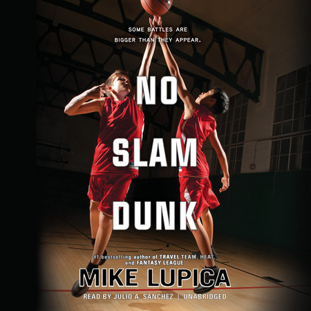 No Slam Dunk By Mike Lupica Penguinrandomhouse Com Books