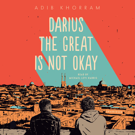Darius the Great Is Not Okay by Adib Khorram