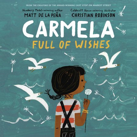 Carmela Full of Wishes by Matt de la Peña