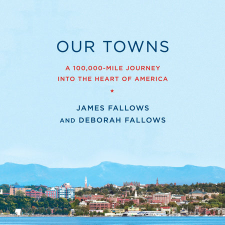 Our Towns by James Fallows and Deborah Fallows