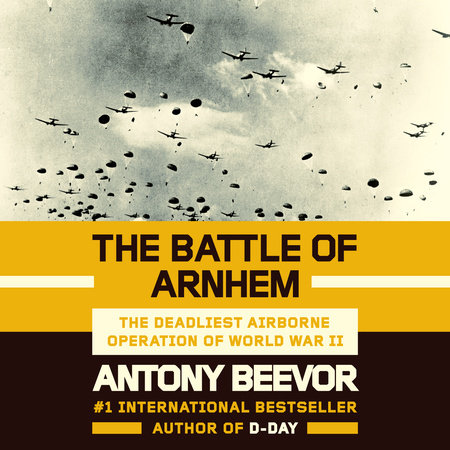 The Battle of Arnhem by Antony Beevor