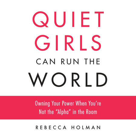 Quiet Girls Can Run the World by Rebecca Holman