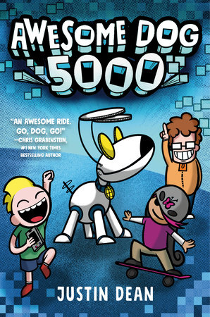 Awesome Dog 5000 (Book 1) by Justin Dean