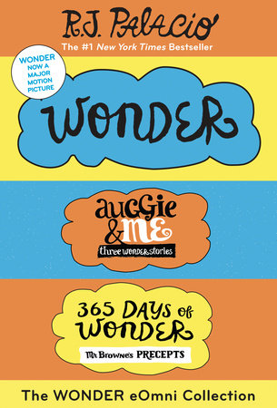 The Wonder eOmni Collection: Wonder, Auggie & Me, 365 Days of Wonder by R. J. Palacio