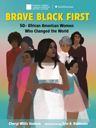Brave. Black. First. by Cheryl Willis Hudson