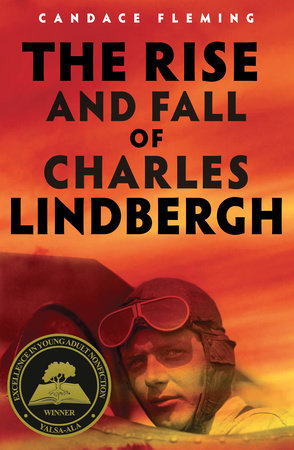 The Rise and Fall of Charles Lindbergh by Candace Fleming