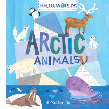 Hello, World! Arctic Animals by Jill McDonald