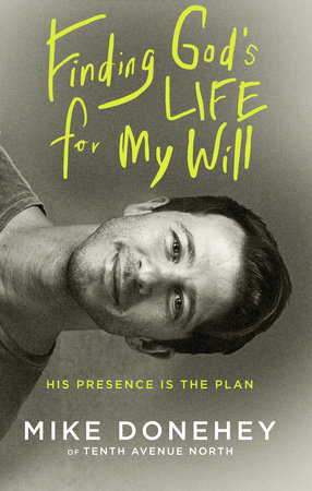 Finding God's Life for My Will by Mike Donehey
