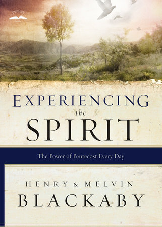 Experiencing the Spirit by Henry Blackaby and Mel Blackaby
