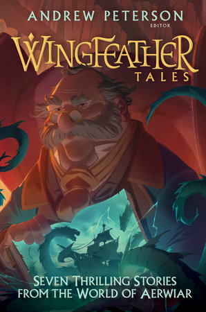 Wingfeather Tales by Jonathan Rogers, N. D. Wilson, Jennifer Trafton and Douglas Kaine McKelvey