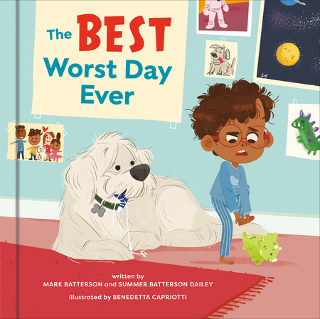 The Best Worst Day Ever by Mark Batterson and Summer Batterson Dailey