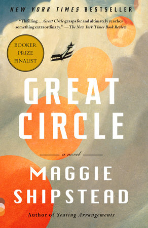 Great Circle: A Read with Jenna Pick by Maggie Shipstead