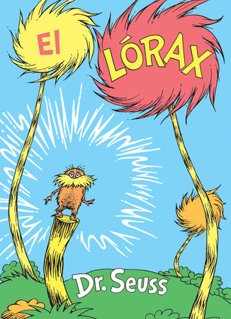 El Lórax (The Lorax Spanish Edition) Cover